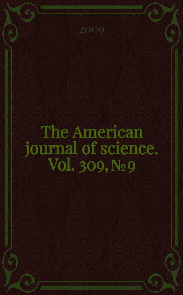 The American journal of science. Vol. 309, № 9