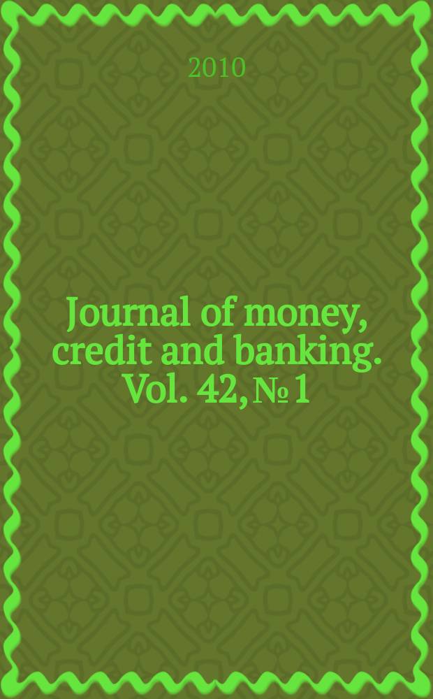 Journal of money, credit and banking. Vol. 42, № 1