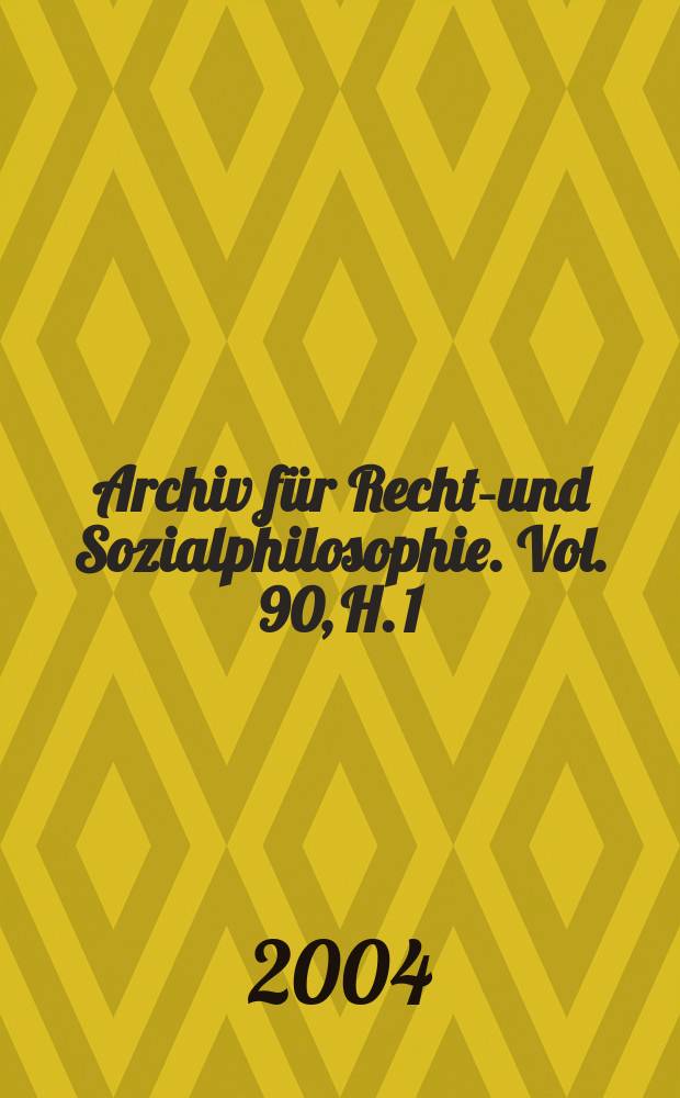 Archiv für Rechts- und Sozialphilosophie. Vol. 90, H. 1