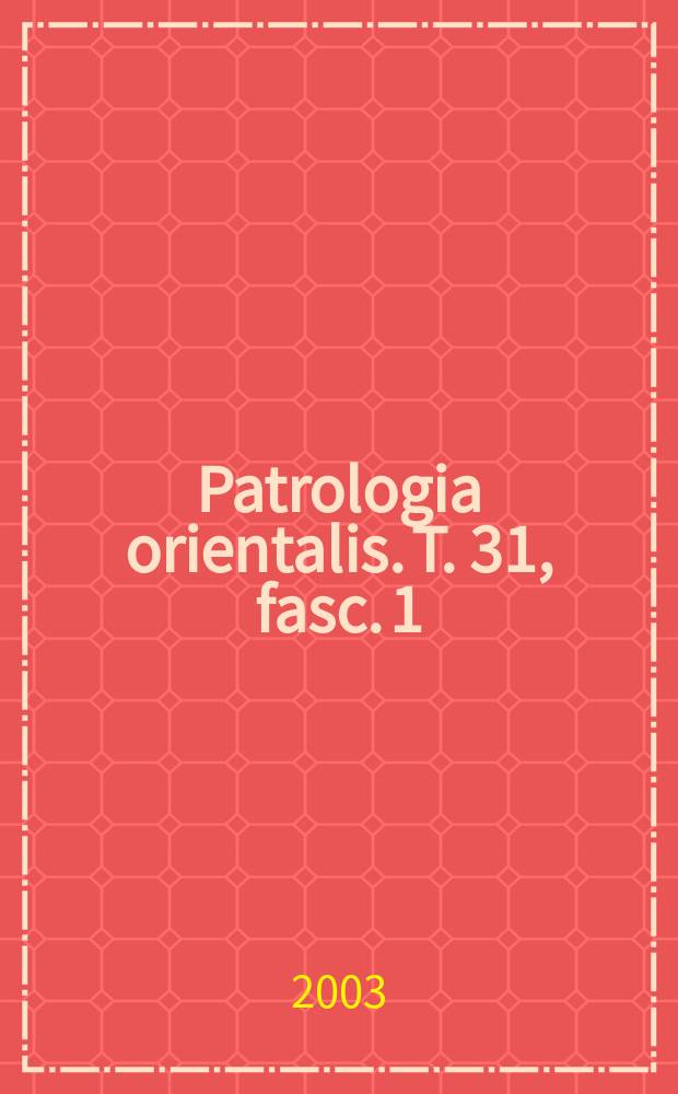 Patrologia orientalis. T. 31, fasc. 1 (№ 148) : Le Candélabre du sanctuaire de Grégoire Abou'lfaradj dit Barhebræus = Восточная патрология