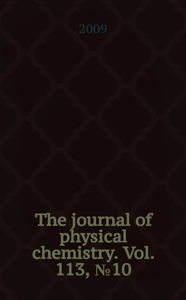 The journal of physical chemistry. Vol. 113, № 10