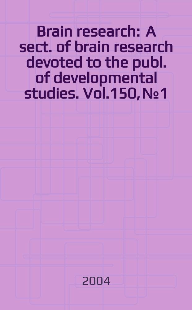Brain research : A sect. of brain research devoted to the publ. of developmental studies. Vol.150, №1
