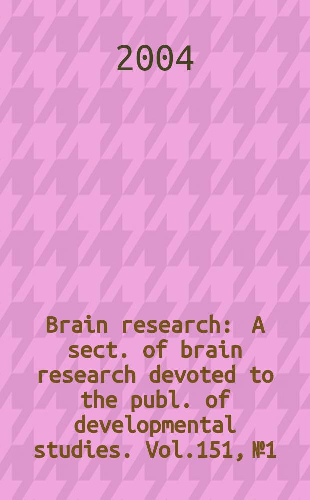 Brain research : A sect. of brain research devoted to the publ. of developmental studies. Vol.151, №1/2