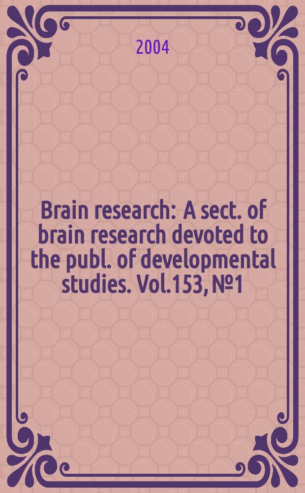 Brain research : A sect. of brain research devoted to the publ. of developmental studies. Vol.153, №1