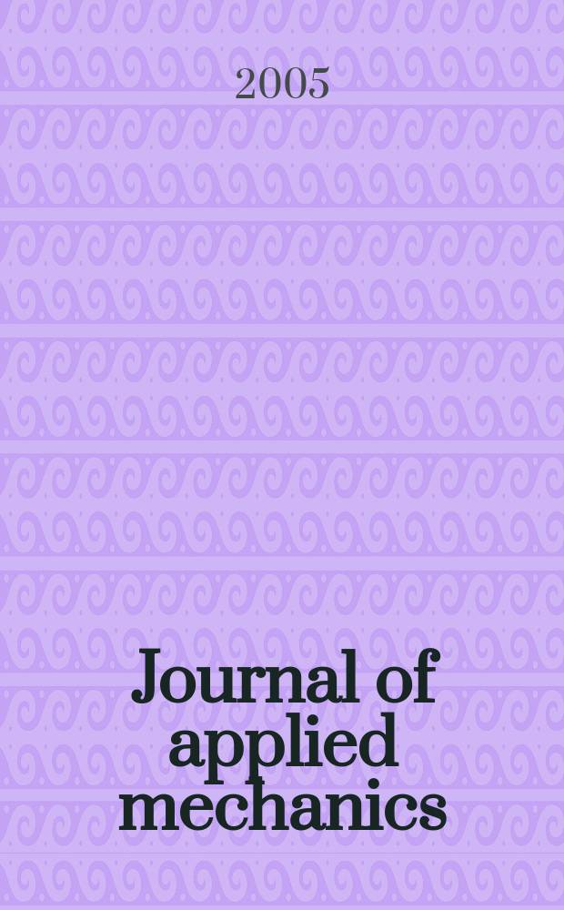 Journal of applied mechanics : (Contributions of the A.S.M.E. Applied mechanics division). Vol.72, № 2