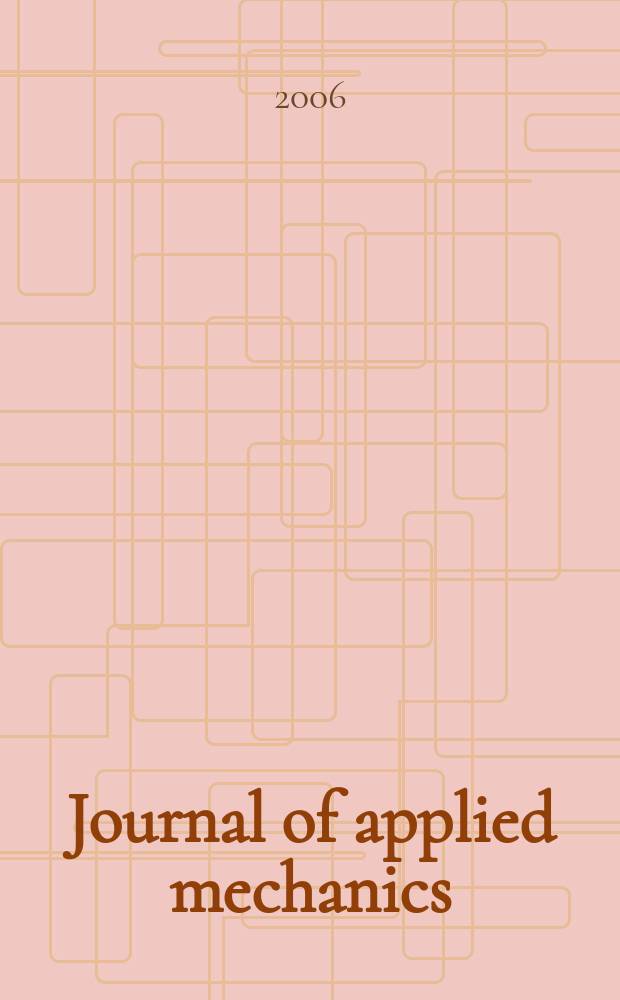Journal of applied mechanics : (Contributions of the A.S.M.E. Applied mechanics division). Vol.73, № 3