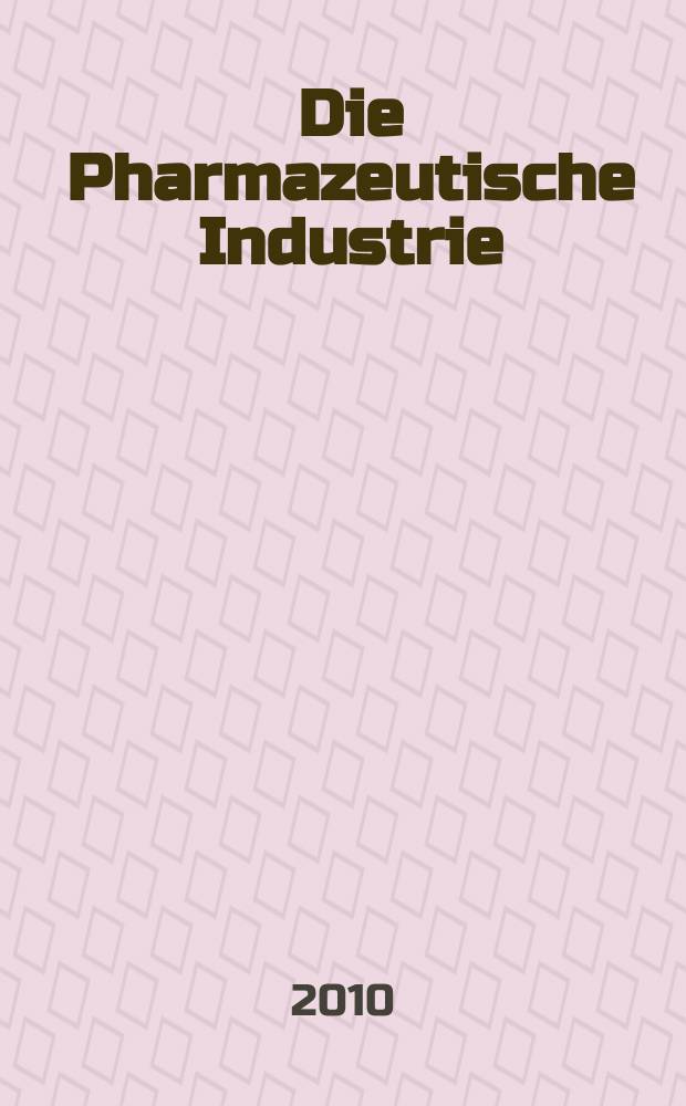 Die Pharmazeutische Industrie : Veröffentlichungen über alle Fragen der Herstellung und des Vertriebs pharmazeutischen Erzeugnisse Mitteilungsorgan des Bundesverbandes der Pharmazeutischen Industrie e. V. zu Frankfurt am Mein. Bd. 72, H. 2