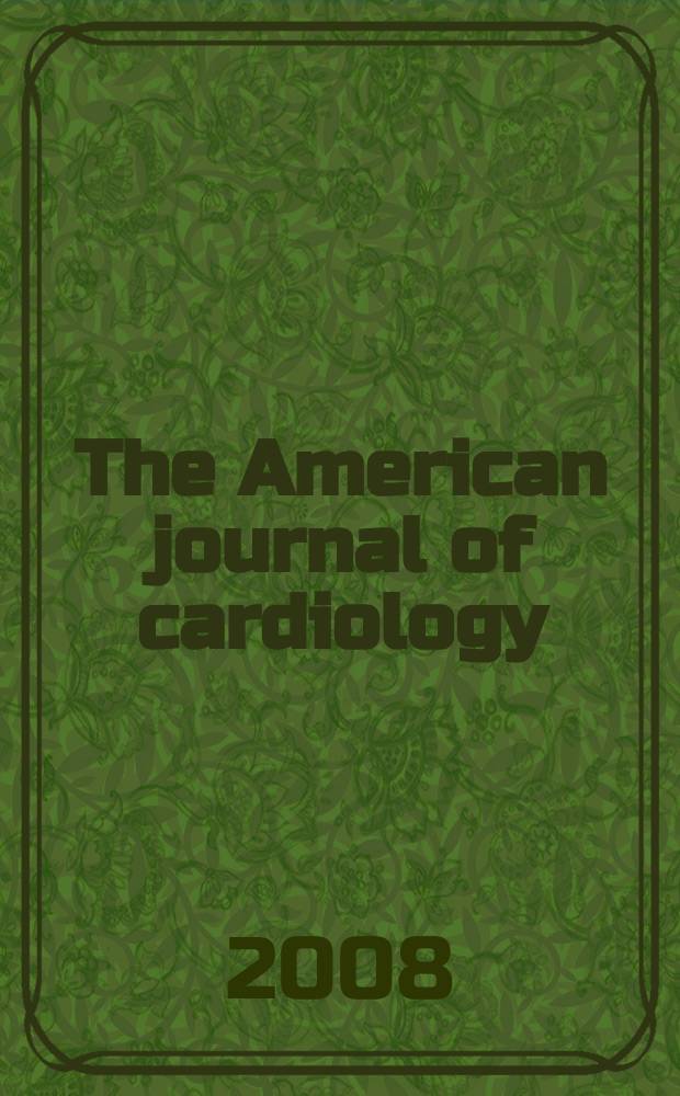 The American journal of cardiology : Official journal of the American college of cardiology A publication of the Yorke group. Vol. 102, № 2