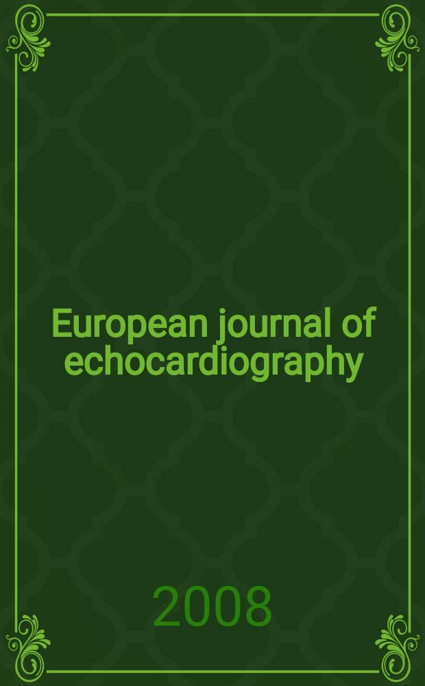 European journal of echocardiography : The j. of the Working group on echocardiography of the Europ. soc. cardiology. Vol. 9, № 1