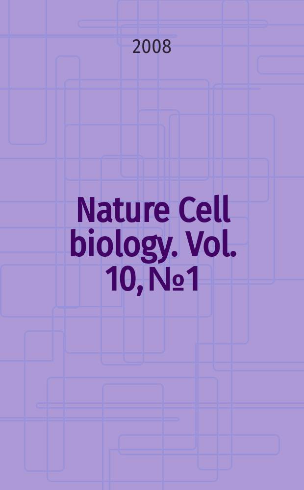 Nature Cell biology. Vol. 10, № 1