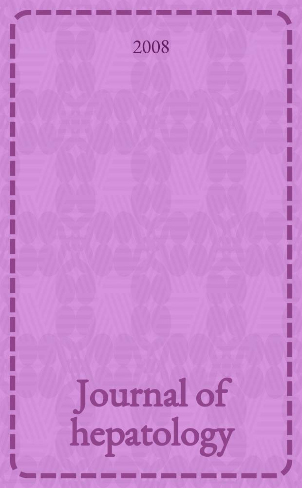 Journal of hepatology : The j. of the Europ. assoc. for the study of the liver. Vol. 48, № 4