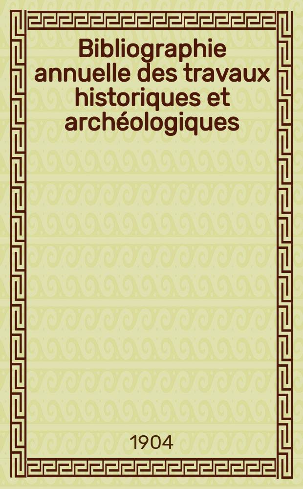 Bibliographie annuelle des travaux historiques et arch&eacute;ologiques = Библиография работ по истории и археологии