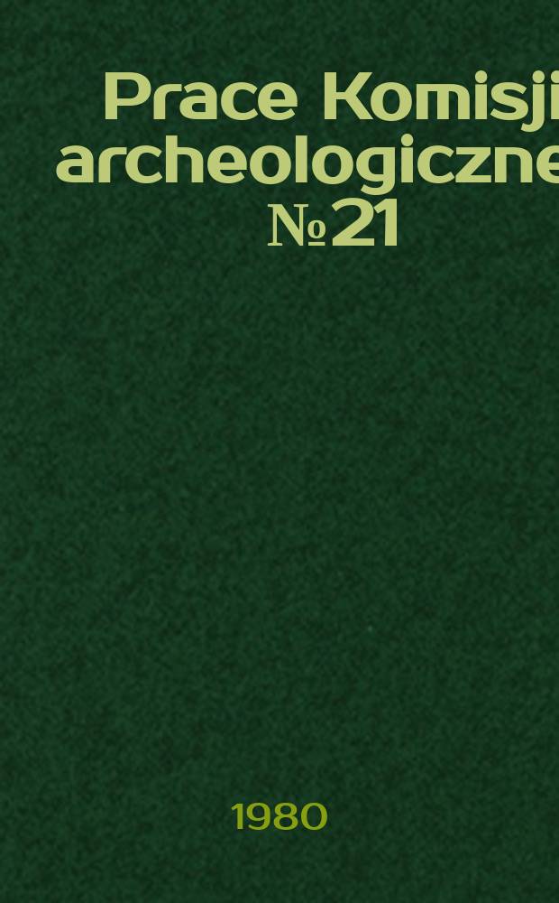Prace Komisji archeologicznej. №21 : Problèmes de la néolithisation dans certaines régions de l'Europe