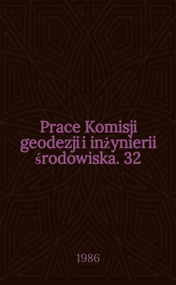 Prace Komisji geodezji i inżynierii środowiska. 32 : (Geodesy, photogrammetry and monitoring of environment)
