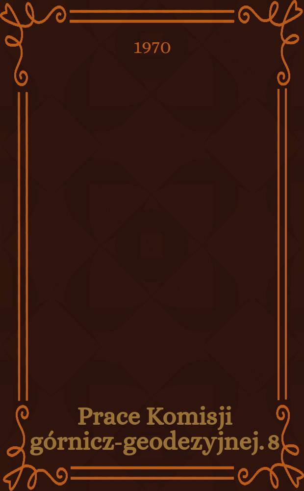 Prace Komisji górniczo- geodezyjnej. 8 : Wybrane zagadnienia z mechaniki górotworu i przewietrzania kopalń