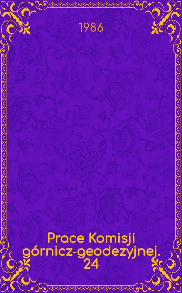 Prace Komisji górniczo- geodezyjnej. 24 : (Wybrane zagadnienia z budownictwa podziemnego)