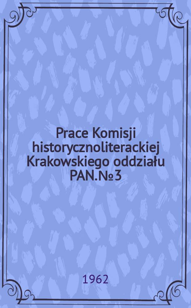 Prace Komisji historycznoliterackiej Krakowskiego oddziału PAN. №3 : Kazimierz Brodziński jako historyk literatury