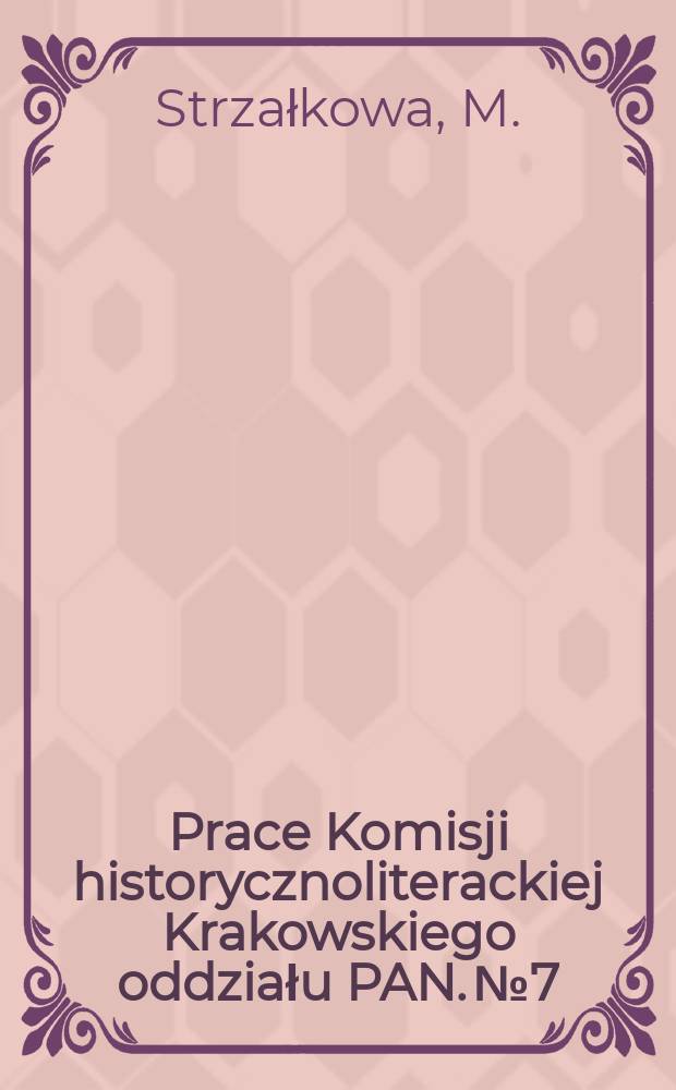 Prace Komisji historycznoliterackiej Krakowskiego oddziału PAN. №7 : Adam Klewański (1763-1843)