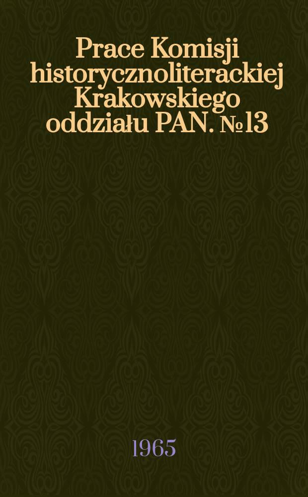 Prace Komisji historycznoliterackiej Krakowskiego oddziału PAN. №13 : Zorian Dołega Chodakowski