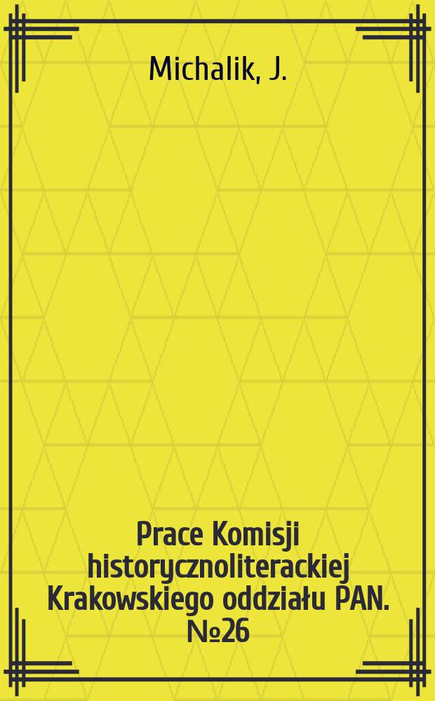 Prace Komisji historycznoliterackiej Krakowskiego oddziału PAN. №26 : Twórczość Ibsena w sądach krytyki polskiej 1875-1906