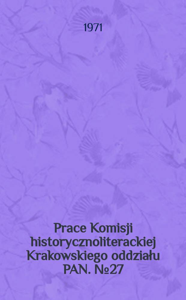 Prace Komisji historycznoliterackiej Krakowskiego oddziału PAN. №27 : Twórczość nowelistyczna Ignacego Maciejowskiego- Sewera