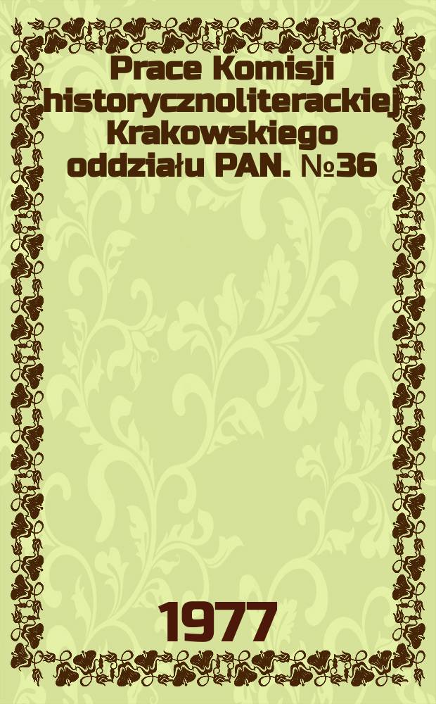 Prace Komisji historycznoliterackiej Krakowskiego oddziału PAN. №36 : Wieś w literaturze ...