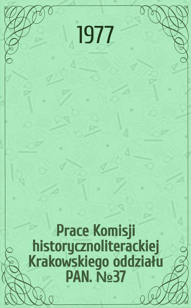 Prace Komisji historycznoliterackiej Krakowskiego oddziału PAN. №37 : Wczesna proza Jarosława Iwaszkiewicza