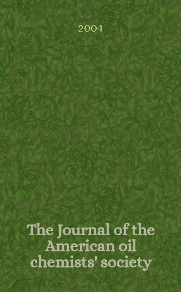 The Journal of the American oil chemists' society : Formerly publ. as Chemists' section, Cotton oil press Journal of the oil and fat industries, Oil and soap. Vol. 81, № 10