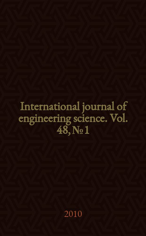 International journal of engineering science. Vol. 48, № 1