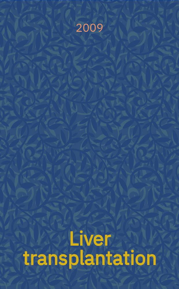 Liver transplantation : Offic. j. of the Amer. assoc. for the study of liver diseases a. the Intern. liver transplantation soc. Vol. 15, № 4