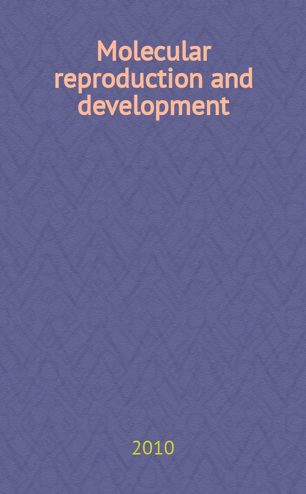 Molecular reproduction and development : Incorporating Gamete research. Vol. 77, № 4