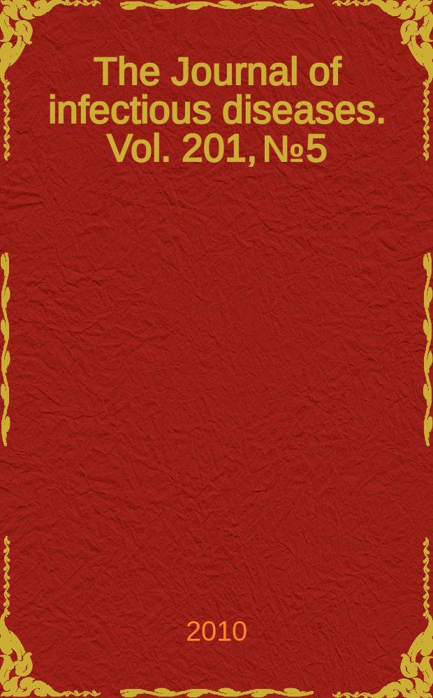The Journal of infectious diseases. Vol. 201, № 5
