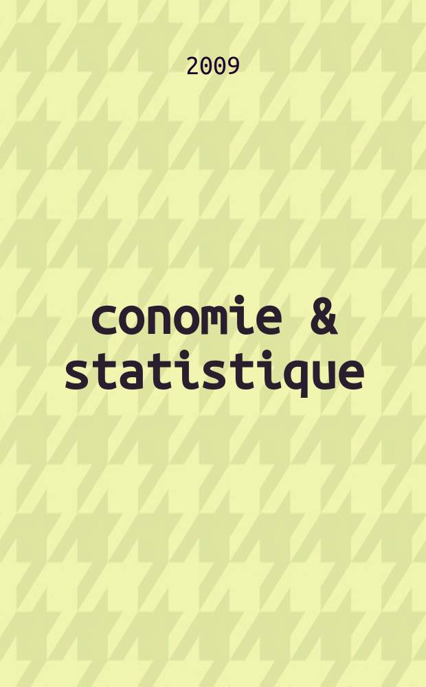 Économie & statistique : Revue mensuelle. 2009, № 424/425