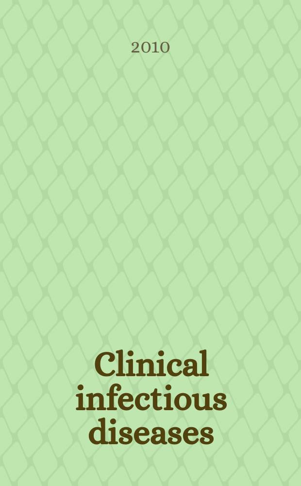 Clinical infectious diseases : (formerly Reviews of infectious diseases) An offic. publ. of the Infectious diseases soc. of America. Vol. 50, № 3