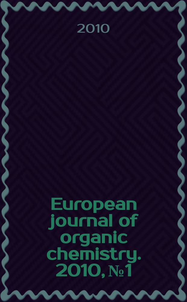European journal of organic chemistry. 2010, № 1