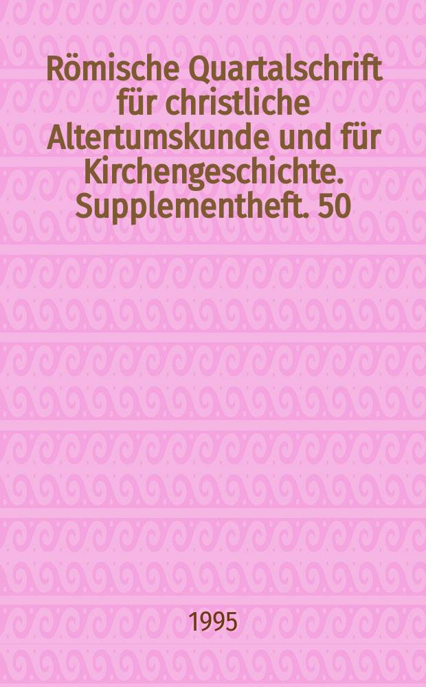 Römische Quartalschrift für christliche Altertumskunde und für Kirchengeschichte. Supplementheft. 50 : Das Kirchenverständnis Gregors des Grossen = Понимание церкви Василием Великим: Исследования его экзегетических и гомилетических трудов