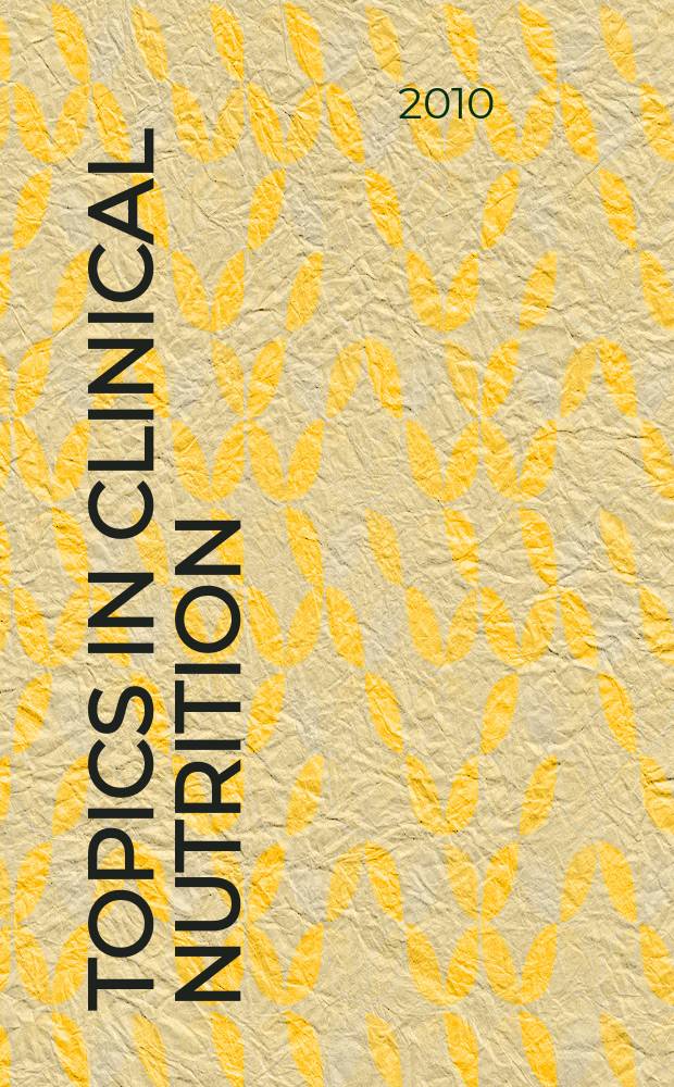 Topics in clinical nutrition : changing the face of dietetics. Vol. 25, N 1
