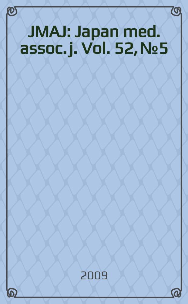 JMAJ : Japan med. assoc. j. Vol. 52, № 5