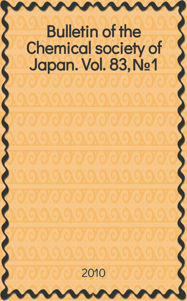 Bulletin of the Chemical society of Japan. Vol. 83, № 1
