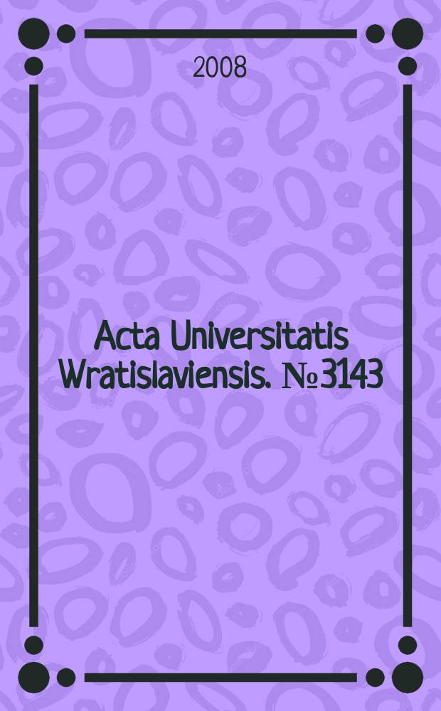 Acta Universitatis Wratislaviensis. № 3143