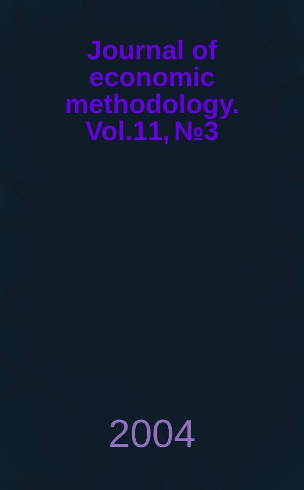Journal of economic methodology. Vol.11, № 3