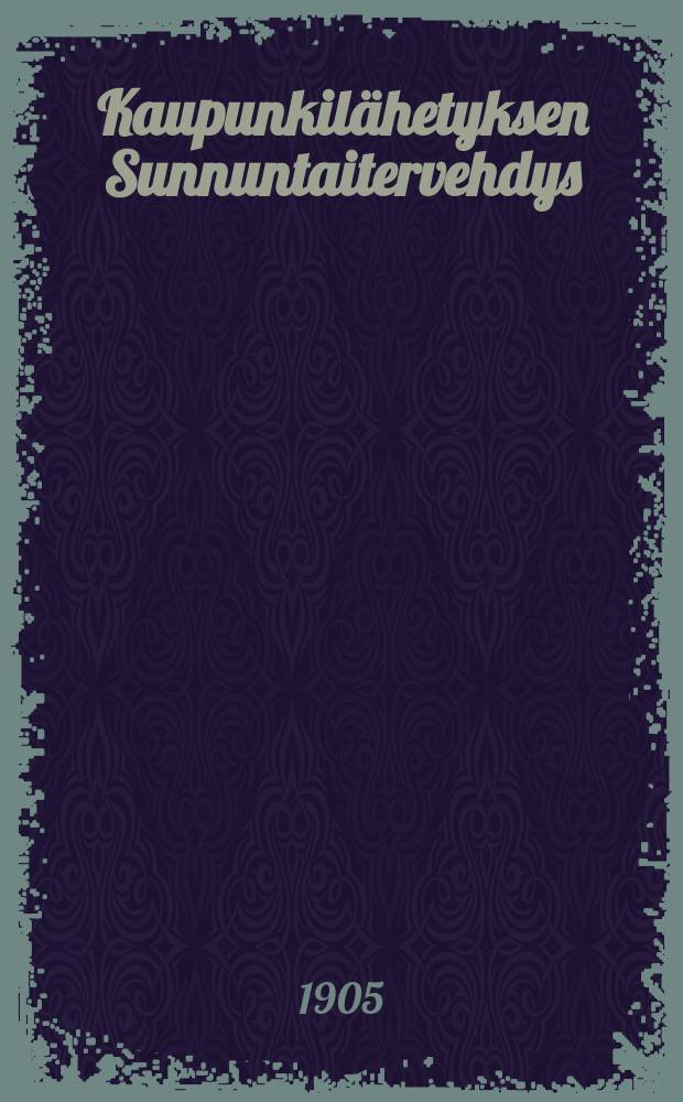 Kaupunkil&auml;hetyksen Sunnuntaitervehdys