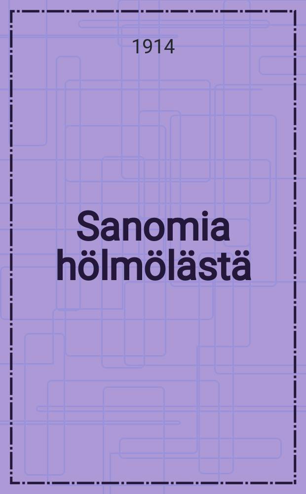 Sanomia h&ouml;lm&ouml;l&auml;st&auml;