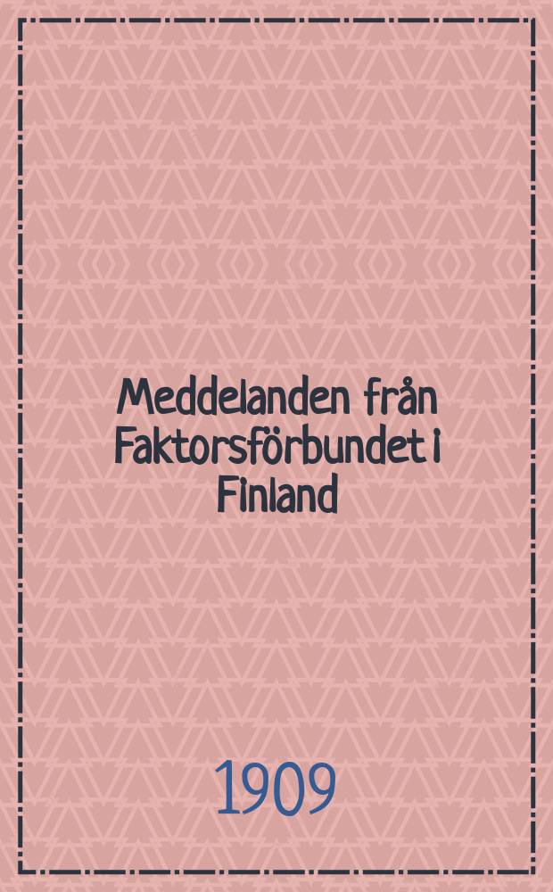 Meddelanden fr&aring;n Faktorsf&ouml;rbundet i Finland = Suomen Faktoriliiton Tiedonantoja