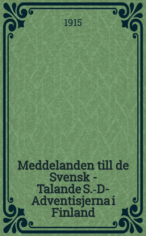 Meddelanden till de Svensk - Talande S.-D.- Adventisjerna i Finland /Helsingfors/