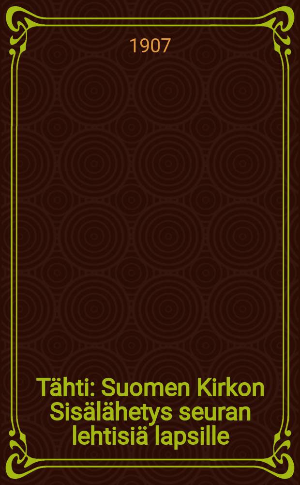 Tähti : Suomen Kirkon Sisälähetys seuran lehtisiä lapsille