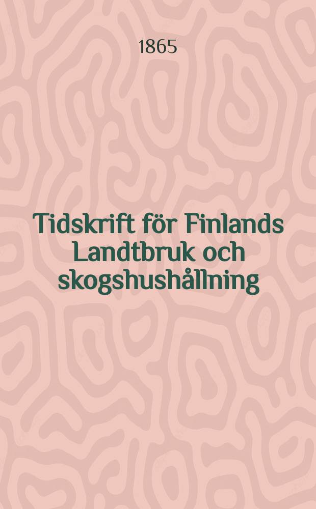 Tidskrift för Finlands Landtbruk och skogshushållning