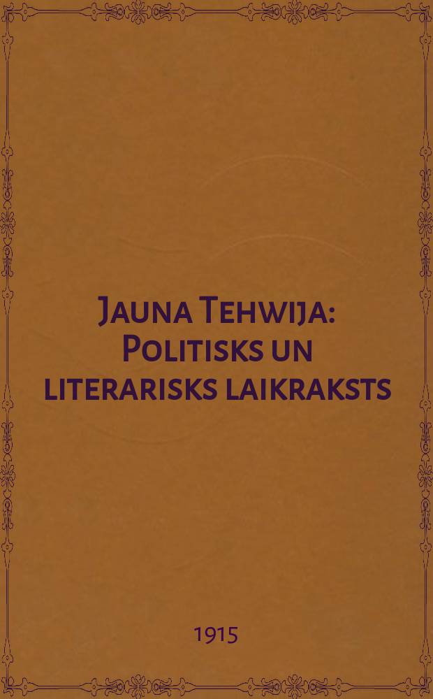 Jauna Tehwija : Politisks un literarisks laikraksts