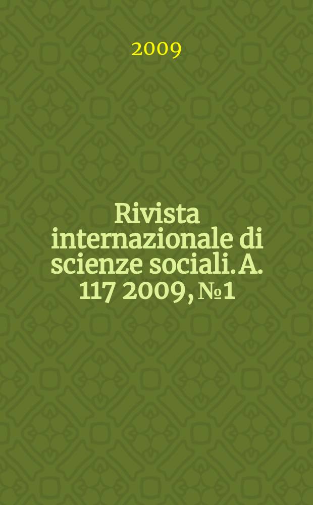 Rivista internazionale di scienze sociali. A. 117 2009, № 1