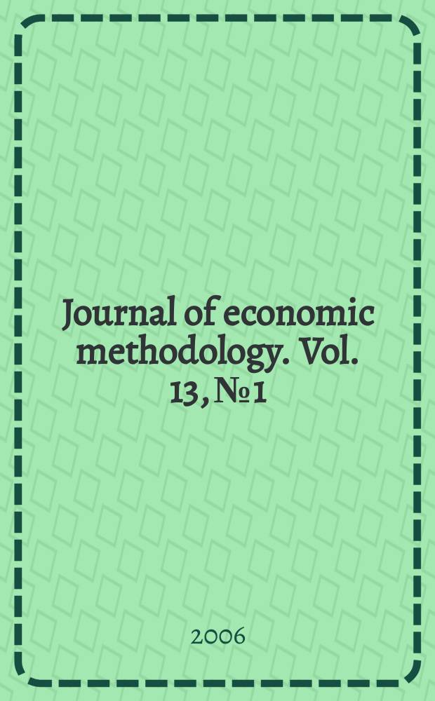 Journal of economic methodology. Vol. 13, № 1